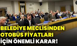 Belediye Meclisinden otobüs fiyatları için önemli karar?