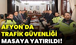 Afyonkarahisar’da trafik güvenliği masaya yatırıldı!