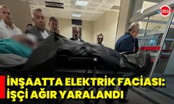 İnşaatta Elektrik Faciası: İşçi Ağır Yaralandı
