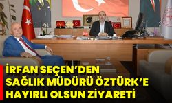 İrfan Seçen’den Sağlık Müdürü Öztürk’e Hayırlı Olsun Ziyareti