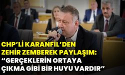 CHP’li Karanfil’den zehir zemberek paylaşım: “Gerçeklerin ortaya çıkma gibi bir huyu vardır”