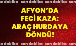 Afyon’da Feci Kaza: Araç Hurdaya Döndü!