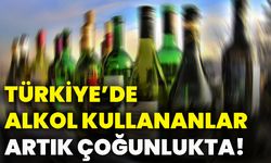 Türkiye’de alkol kullananlar artık çoğunlukta!