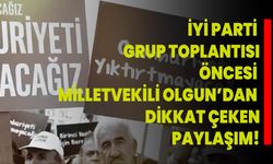 İYİ Parti Grup Toplantısı Öncesi Milletvekili Olgun’dan Dikkat Çeken Paylaşım!