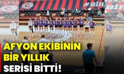 Afyon ekibinin bir yıllık serisi bitti!