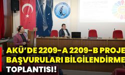 AKÜ’de 2209-A 2209-B proje başvuruları bilgilendirme toplantısı!