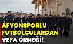 Afyonsporlu futbolculardan vefa örneği!