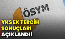 YKS ek tercih sonuçları açıklandı!