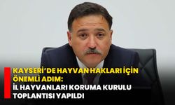 Kayseri’de Hayvan Hakları İçin Önemli Adım: İl Hayvanları Koruma Kurulu Toplantısı Yapıldı