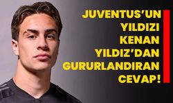 Juventus’un Yıldızı Kenan Yıldız’dan Gururlandıran Cevap!