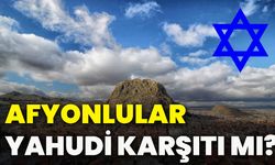 Afyonlular Yahudi karşıtı mı?