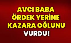 Avcı baba ördek yerine, kazara oğlunu vurdu!