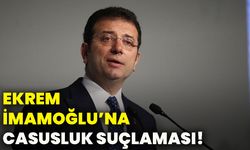 Ekrem İmamoğlu’na casusluk suçlaması!