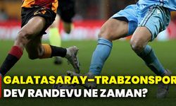 Galatasaray–Trabzonspor dev randevu ne zaman?