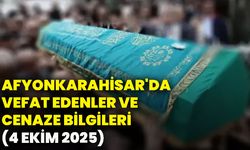 Afyonkarahisar'da vefat edenler ve cenaze bilgileri (4 Ekim 2025)