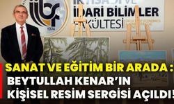 Sanat ve eğitim bir arada: Prof. Dr. Beytullah Kenar’ın kişisel resim sergisi açıldı!