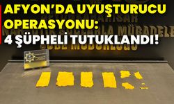 Afyonkarahisar’da uyuşturucu operasyonu: 4 şüpheli tutuklandı!