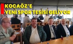 Kocaöz’e Yeni Spor Tesisi Geliyor