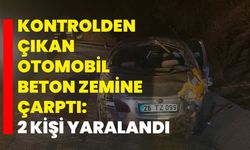 Kontrolden çıkan otomobil beton zemine çarptı: 2 kişi yaralandı
