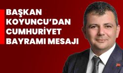 Başkan Koyuncu’dan Cumhuriyet Bayramı Mesajı
