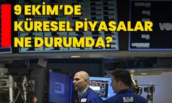 9 Ekim’de Küresel Piyasalar Ne Durumda?