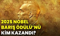 2025 Nobel Barış Ödülü’nü kim kazandı?