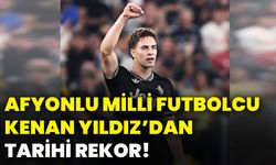 Afyonlu Milli Futbolcu Kenan Yıldız’dan tarihi rekor!