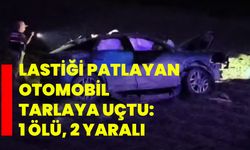 Lastiği patlayan otomobil tarlaya uçtu: 1 ölü, 2 yaralı
