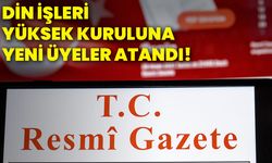 Din İşleri Yüksek Kuruluna yeni üyeler atandı!