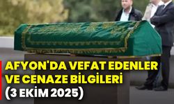 Afyonkarahisar'da vefat edenler ve cenaze bilgileri (3 Ekim 2025)