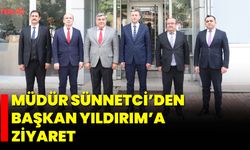 Müdür Sünnetci’den Başkan Yıldırım’a Ziyaret