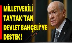 Milletvekili Taytak’tan Devlet Bahçeli'ye Destek!