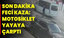Feci Kaza: Motosiklet Yayaya Çarptı