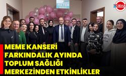 Meme Kanseri Farkındalık Ayında Toplum Sağlığı Merkezinden Etkinlikler