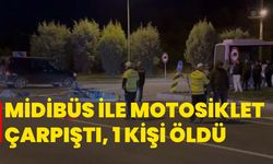 Midibüs ile motosiklet çarpıştı, 1 kişi öldü