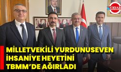 Milletvekili Yurdunuseven İhsaniye Heyetini TBMM’de Ağırladı