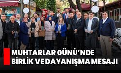 Muhtarlar Günü’nde Birlik ve Dayanışma Mesajı