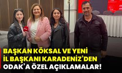 Başkan Köksal ve yeni İl Başkanı Karadeniz’den ODAK’a özel açıklamalar!