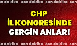CHP il kongresinde gergin anlar!
