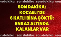Son dakika: Kocaeli’de 6 Katlı Bina Çöktü: Enkaz Altında Kalanlar Var