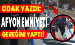 ODAK YAZDI: AFYON EMNİYETİ GEREĞİNİ YAPTI!
