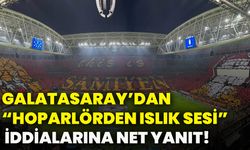 Galatasaray’dan “hoparlörden ıslık sesi” iddialarına net yanıt!