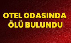 Otel Odasında Ölü Bulundu