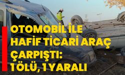 Otomobil ile hafif ticari araç çarpıştı: 1 ölü, 1 yaralı