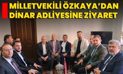 Milletvekili Özkaya’dan Dinar Adliyesine Ziyaret