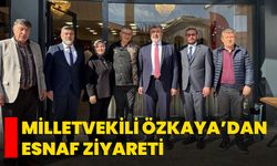 Milletvekili Özkaya’dan Esnaf Ziyareti