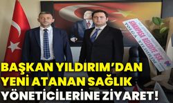 Başkan Yıldırım’dan yeni atanan sağlık yöneticilerine ziyaret!