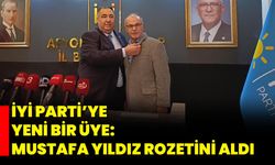 İYİ Parti’ye Yeni Bir Üye: Mustafa Yıldız Rozetini Aldı