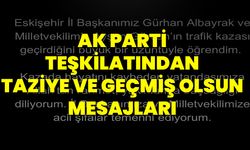 AK Parti Teşkilatından Taziye ve Geçmiş Olsun Mesajları