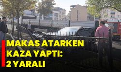 Makas Atarken Kaza Yaptı: 2 Yaralı